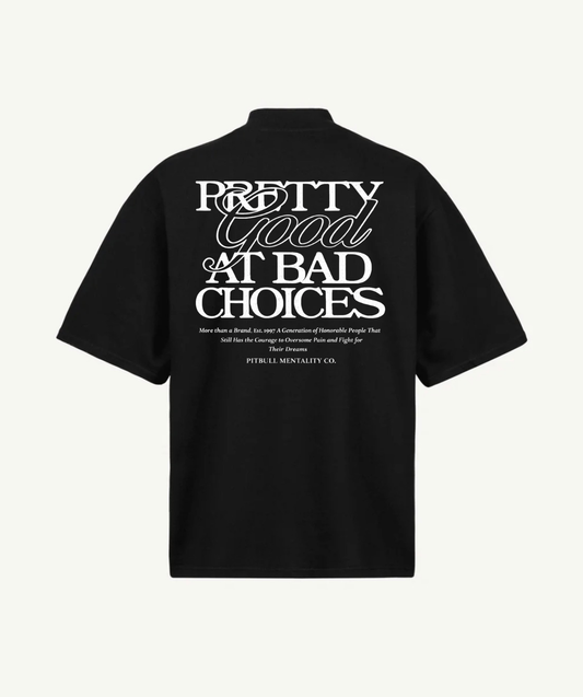 Pretty Ggod At Bad Choices T-Shirt (Black)