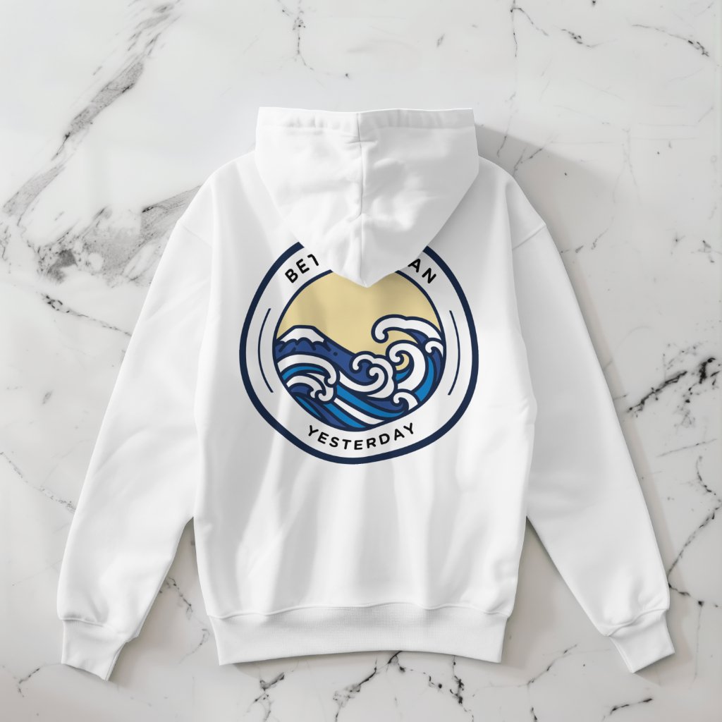 "Better Than Yesterday" Hoodie – Premium Weight & Quality