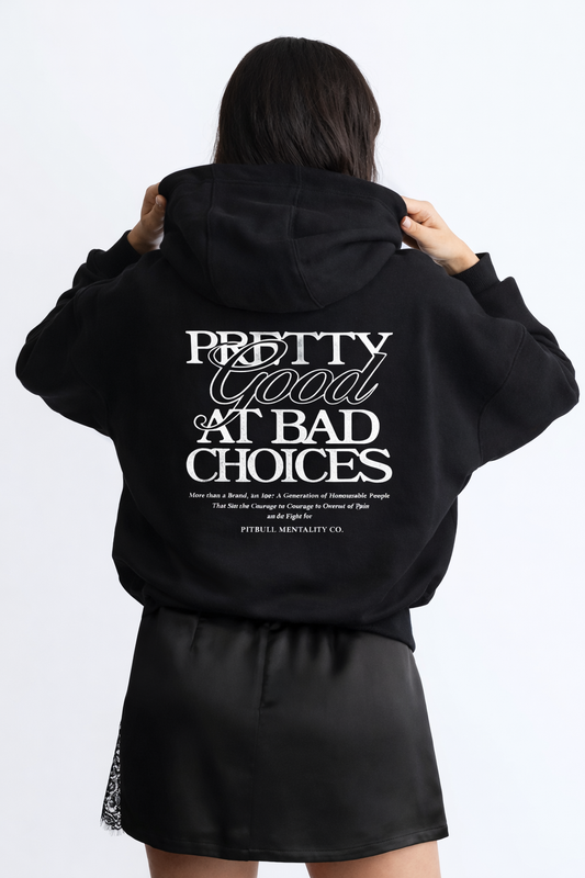 "Pretty Good at Bad Choices" Sweatshirt – Premium Quality